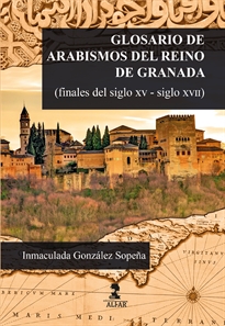 Books Frontpage Glosario de arabismos del reino de Granada (finales del siglo XV-siglo XVII)