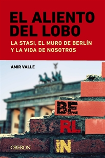 Books Frontpage El aliento del lobo. La Stasi, el muro de Berlín y la vida de nosotros