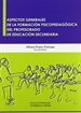 Front pageAspectos generales de la formación psicopedagógica del profesorado de Educación Secundaria