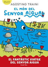 Books Frontpage El món del senyor Aigua 1. El fantàstic viatge del senyor Aigua