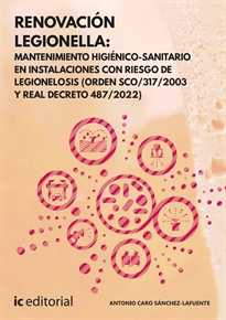 Books Frontpage Renovación Legionella: Mantenimiento Higiénico-sanitario en Instalaciones con Riesgo de Legionelosis (Orden SCO/317/2003 y Real Decreto 487/2022)