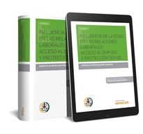 Books Frontpage Influencia de la edad en las relaciones laborales: acceso al empleo y protección social (Papel + e-book)