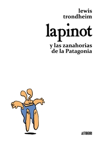Books Frontpage Lapinot Y Las Zanahorias De La Patagonia