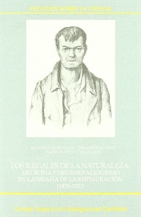 Books Frontpage Los ilegales de la naturaleza: medicina y degeneracionismo en la España de la Restauración (1876-1923)