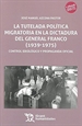 Front pageLa tutela política migratoria en la dictadura del General Franco (1939-1975)