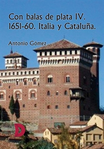 Books Frontpage Con balas de plata IV. 1651-60. Italia y Cataluña.