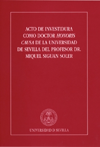 Books Frontpage Acto de investidura como Doctor Honoris Causa de la Universidad de Sevilla del Prof. Dr. Miguel Siguan Soler