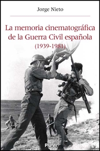 Books Frontpage La memoria cinematográfica de la Guerra Civil española (1939-1982)