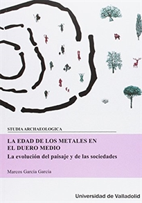 Books Frontpage EDAD DE LOS METALES EN EL DUERO MEDIO, LA. La evolución del paisaje y de las sociedades