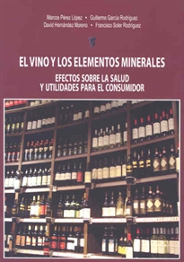 Books Frontpage EL VINO Y LOS ELEMENTOS MINERALES: efectos sobre la salud y utilidades para el consumidor