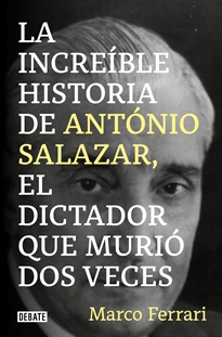 Books Frontpage La increíble historia de António Salazar, el dictador que murió dos veces.