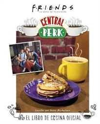 Books Frontpage Friends: Central Perk. El Libro De Cocina Oficial