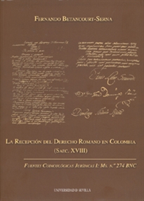 Books Frontpage La recepción del Derecho Romano en Colombia (Saec. XVIII)