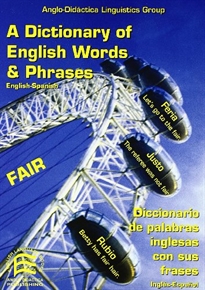 Books Frontpage A dictionary of English words and phrases English-Spanish = Diccionario de palabras inglesas con las frases Inglés-Español