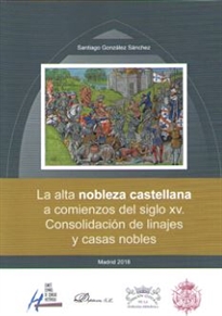 Books Frontpage La alta nobleza castellana a comienzos del siglo XV. Consolidación de linajes y casas nobles