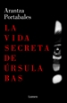 Front pageLa vida secreta de Úrsula Bas (Inspectores Abad y Barroso 2)