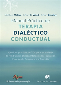 Books Frontpage Manual práctico de Terapia Dialéctico Conductual. Ejercicios prácticos de TDC para aprendizaje de Mindfulness, Eficacia Interpersonal, Regulación Emocional y Tolerancia a la Angustia