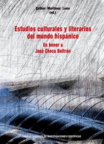 Books Frontpage Estudios culturales y literarios del mundo hispánico: en honor a José Checa Beltrán