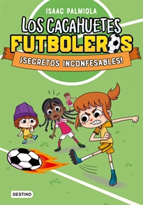 Books Frontpage Los Cacahuetes futboleros 3. ¡Secretos inconfesables!