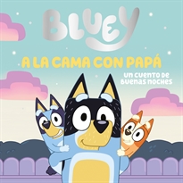 Books Frontpage Bluey. Un cuento - A la cama con papá. Un cuento de buenas noches