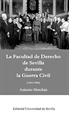 Front pageLa Facultad de Derecho de Sevilla durante la Guerra Civil (1935-1940)