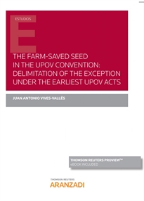 Books Frontpage The Farm-Saved Seed in the UPOV Convention: delimitation of the exception under the earliest UPOV Acts (Papel + e-book)