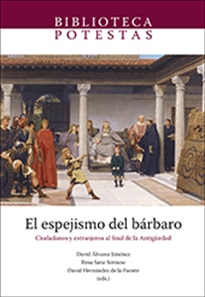 Books Frontpage El espejismo del bárbaro. Ciudadanos y extranjeros al final de la Antigüedad