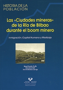Books Frontpage Las "ciudades mineras" de la Ría de Bilbao durante el boom minero. Inmigración, capital humano y mestizaje