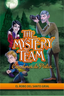 Books Frontpage El robo del Santo Grial (The Mystery Team. Cazadores de pistas 2)