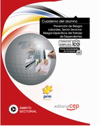 Books Frontpage Cuaderno del Alumno Prevención de Riesgos Laborales. Sector Servicios: Riesgos Específicos del Trabajo de Dependientes. Formación para el Empleo