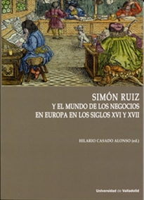 Books Frontpage Simón Ruiz Y El Mundo De Los Negocios En Europa En Los Siglos XVI Y XVII