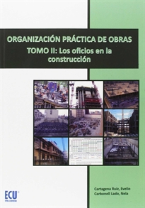 Books Frontpage Organización práctica de obras. Tomo II: Los oficios en la construcción