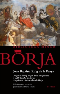 Books Frontpage Progenie clara y origen de la antiquísima y noble familia de Borja: La primera crònica sobre els Borja