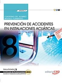 Books Frontpage Cuaderno del alumno. Prevención de accidentes en instalaciones acuáticas (MF0270_2). Certificados de profesionalidad. Socorrismo en instalaciones acuáticas (AFDP0109)