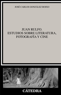 Books Frontpage Juan Rulfo. Estudios sobre literatura, fotografía y cine