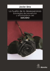 Books Frontpage La huella de la desesperanza. Estrategias de prevención y afrontamiento del suicidio