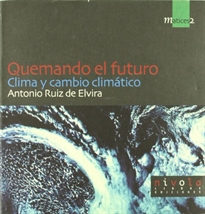 Books Frontpage Quemando el futuro. Clima y cambio climático.