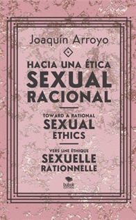 Books Frontpage Hacia una ética sexual racional; toward a rational sexual ethics; vers une éthique sexuelle rationnelle