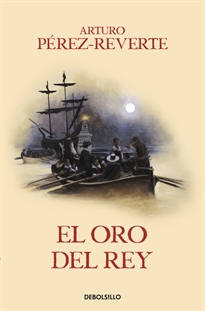 Books Frontpage El oro del rey (Las aventuras del capitán Alatriste 4)