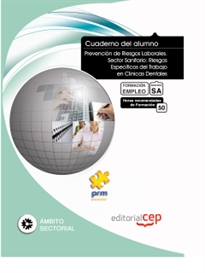 Books Frontpage Cuaderno del Alumno Prevención de Riesgos Laborales. Sector Sanitario: Riesgos Específicos del Trabajo en Clínicas Dentales. Formación para el Empleo