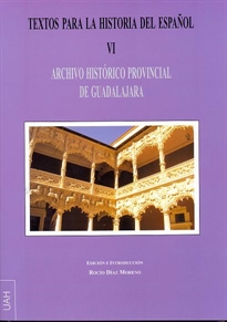 Books Frontpage Textos para la Historia del Español VI. Archivo Histórico Provincial de Guadalajara