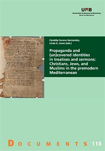 Books Frontpage Propaganda and (un)covered identities in treatises and sermons: Christians, Jews, and Muslims in the premodern Mediterranean