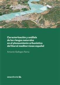 Books Frontpage Caracterización y análisis de los riesgos naturales en el planeamiento urbanístico del litoral mediterráneo español