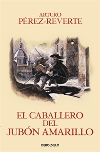 Books Frontpage El caballero del jubón amarillo (Las aventuras del capitán Alatriste 5)