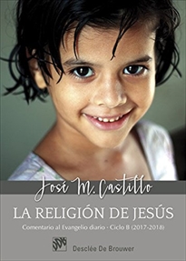 Books Frontpage La religión de Jesús. Comentarios al Evangelio diario  Ciclo B (2017-2018)