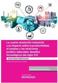 Books Frontpage La cuarta revolución industrial y su impacto sobre la productividad, el empleo y las relaciones jurídico-laborales: desafíos tecnológicos del siglo XXI (Papel + e-book)