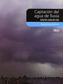 Books Frontpage Captación del agua de lluvia. Solución caída del cielo