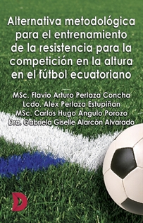 Books Frontpage Alternativa metodológica para el entrenamiento de la resistencia para la competición en la altura en el fútbol ecuatoriano