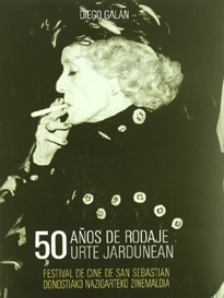 Books Frontpage 50 años de rodaje = 50 urte jardunean: 50 años del Festival de Cine de San Sebastián