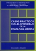 Front pageCasos Prácticos Para El Aprendizaje De La Fisiología Médica